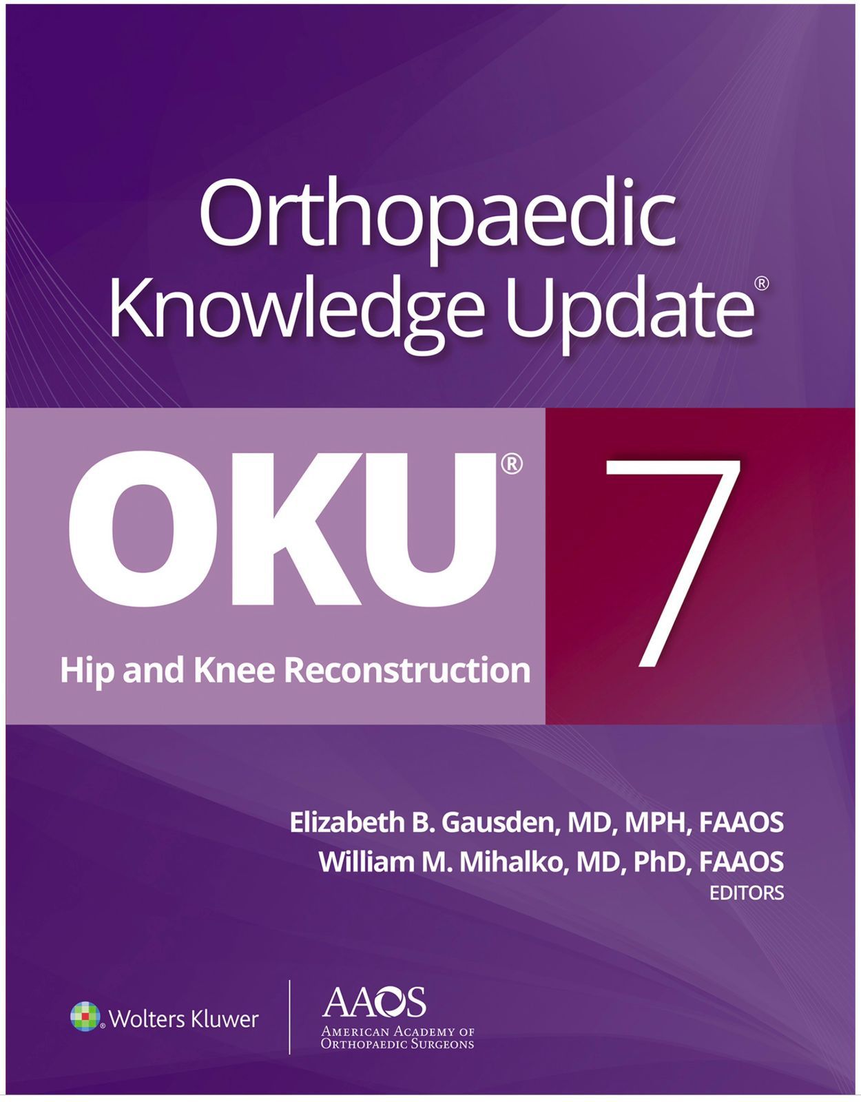 Orthopaedic Knowledge Update — Hip and Knee Reconstruction, AAOS